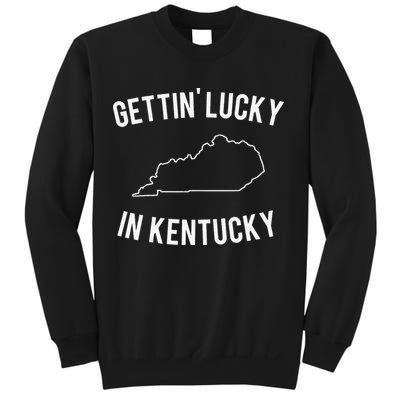 Gettin Lucky In Kentucky Sweatshirt