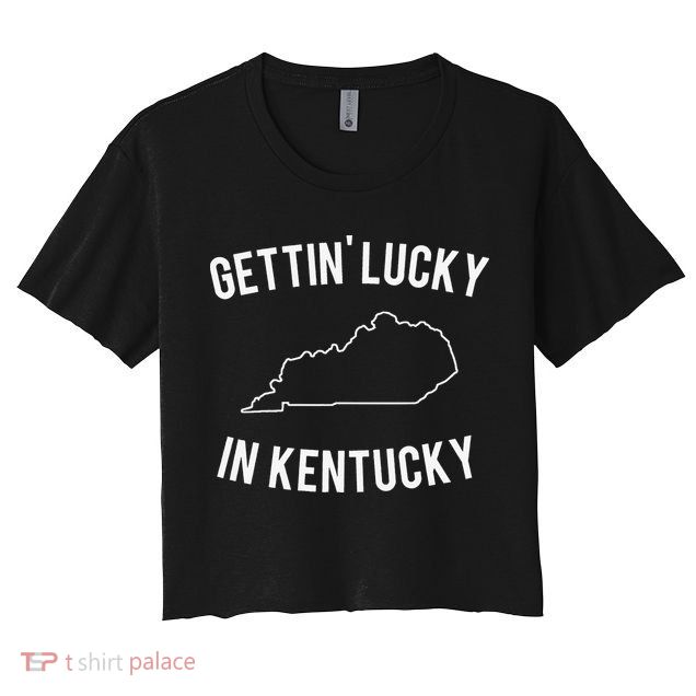 Gettin Lucky In Kentucky Crop Top