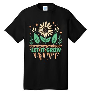 Gardeners Let It Grow Funny Garden Gardening Tall T-Shirt