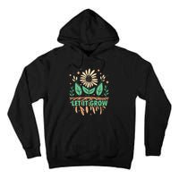 Gardeners Let It Grow Funny Garden Gardening Tall Hoodie