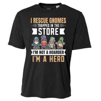 Garden Lover I Rescue Gnomes Not A Hoarder A Hero Gardener Cooling Performance Crew T-Shirt