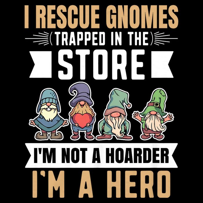 Garden Lover I Rescue Gnomes Not A Hoarder A Hero Gardener Apron