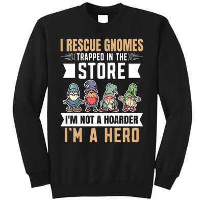 Garden Lover I Rescue Gnomes Not A Hoarder A Hero Gardener Sweatshirt