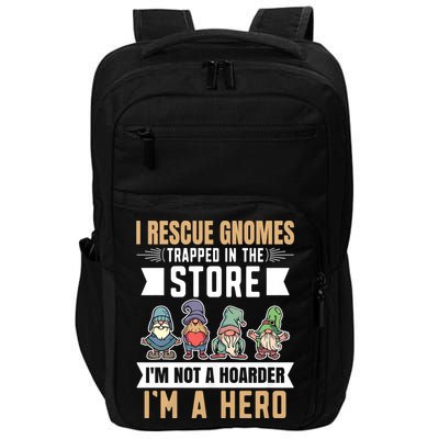 Garden Lover I Rescue Gnomes Not A Hoarder A Hero Gardener Impact Tech Backpack