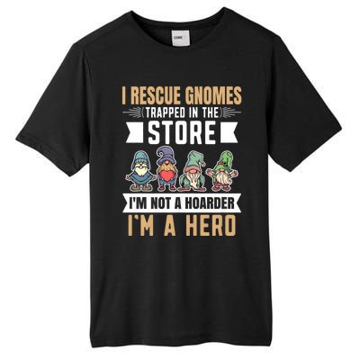 Garden Lover I Rescue Gnomes Not A Hoarder A Hero Gardener Tall Fusion ChromaSoft Performance T-Shirt