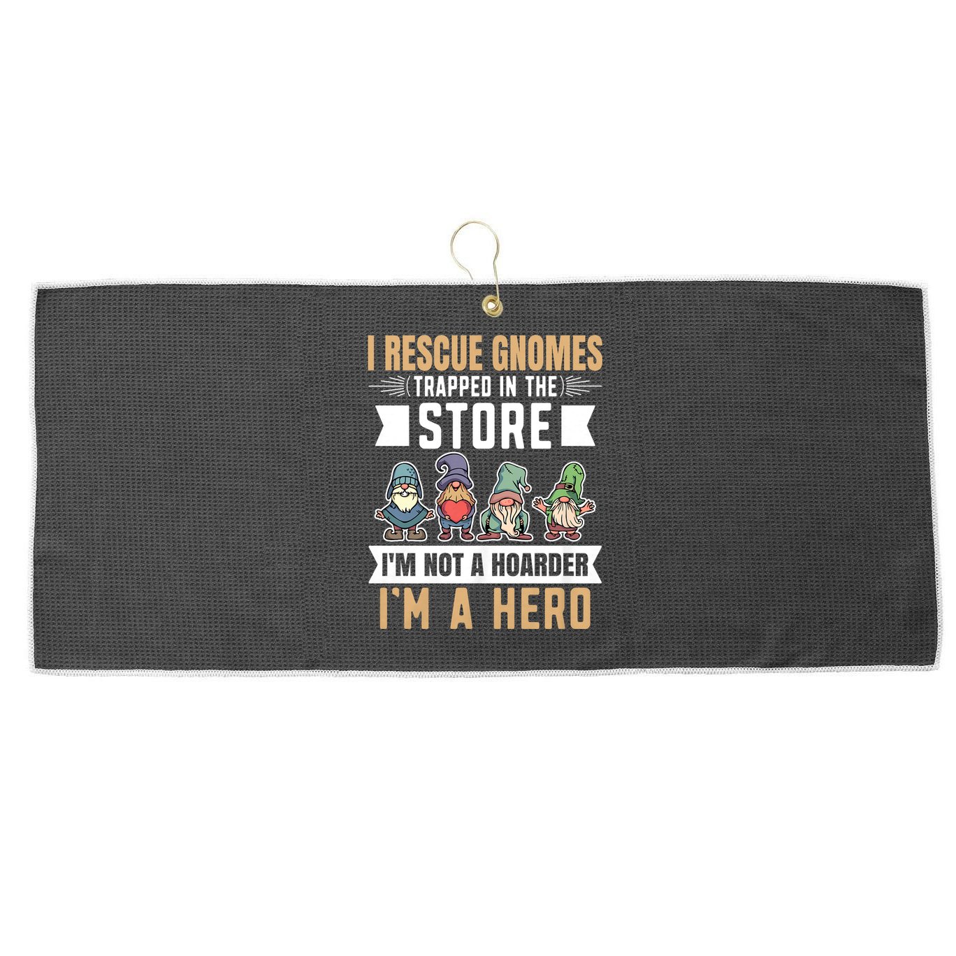 Garden Lover I Rescue Gnomes Not A Hoarder A Hero Gardener Large Microfiber Waffle Golf Towel