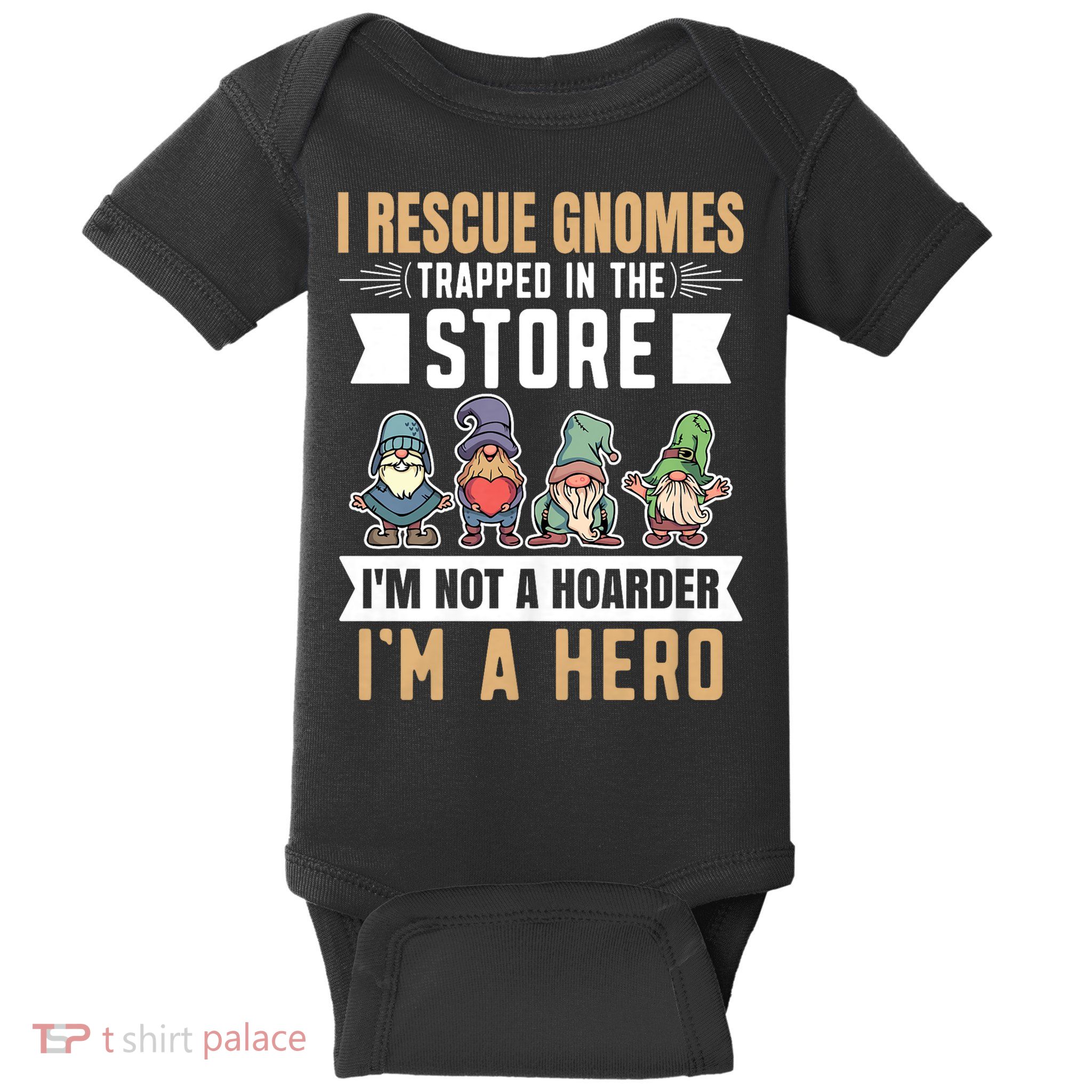 Garden Lover I Rescue Gnomes Not A Hoarder A Hero Gardener Baby Bodysuit