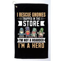 Garden Lover I Rescue Gnomes Not A Hoarder A Hero Gardener Golf Towel