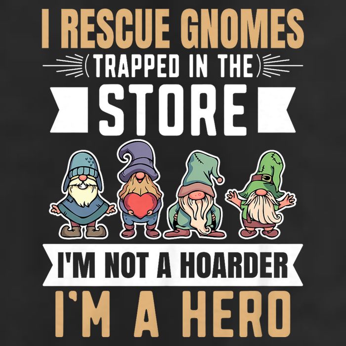 Garden Lover I Rescue Gnomes Not A Hoarder A Hero Gardener Golf Towel