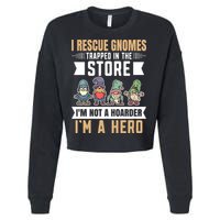 Garden Lover I Rescue Gnomes Not A Hoarder A Hero Gardener Cropped Pullover Crew