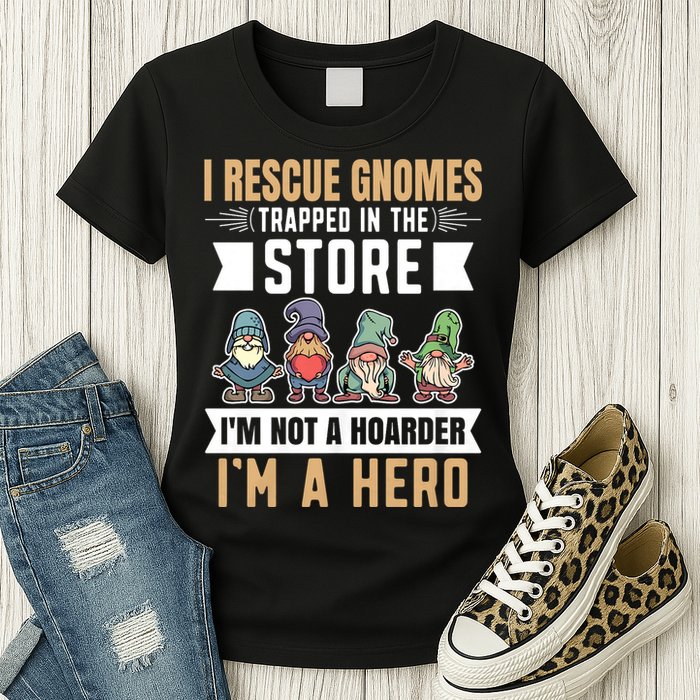 Garden Lover I Rescue Gnomes Not A Hoarder A Hero Gardener Womens T-Shirt