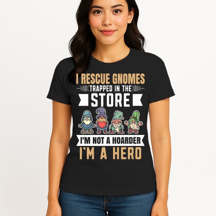 Garden Lover I Rescue Gnomes Not A Hoarder A Hero Gardener Womens T-Shirt