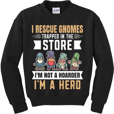 Garden Lover I Rescue Gnomes Not A Hoarder A Hero Gardener Kids Sweatshirt