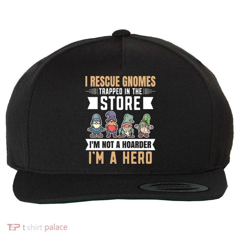 Garden Lover I Rescue Gnomes Not A Hoarder A Hero Gardener Wool Snapback Cap
