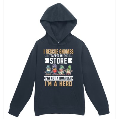 Garden Lover I Rescue Gnomes Not A Hoarder A Hero Gardener Urban Pullover Hoodie