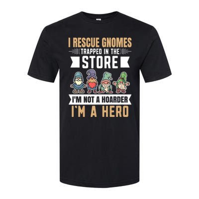 Garden Lover I Rescue Gnomes Not A Hoarder A Hero Gardener Softstyle CVC T-Shirt