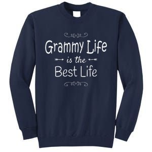 Grammy Life Is The Best Life Print For Grammy Grandma Gifts Tall Sweatshirt