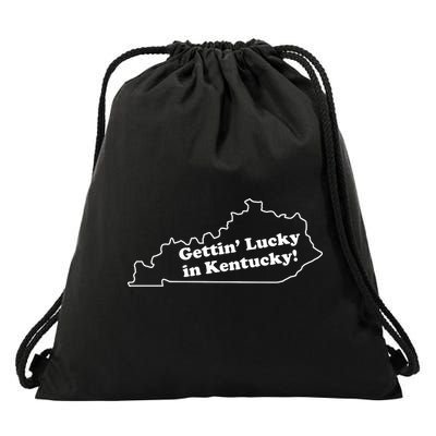 Gettin Lucky In Kentucky Cool Lucky In Kentucky Drawstring Bag