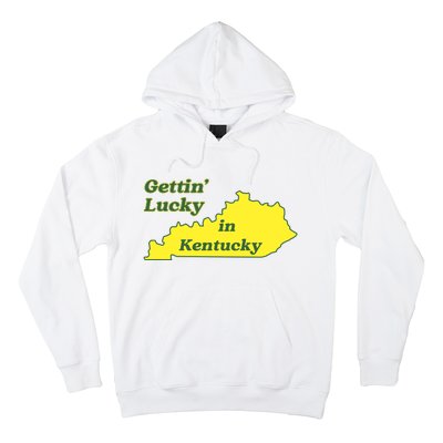 Gettin Lucky In Kentucky Cool Lucky In Kentucky Hoodie