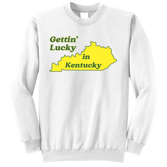 Gettin Lucky In Kentucky Cool Lucky In Kentucky Sweatshirt