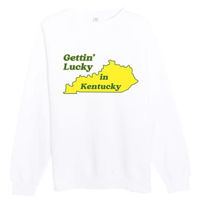 Gettin Lucky In Kentucky Cool Lucky In Kentucky Premium Crewneck Sweatshirt