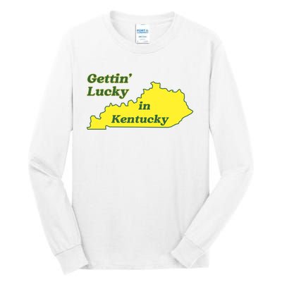 Gettin Lucky In Kentucky Cool Lucky In Kentucky Tall Long Sleeve T-Shirt