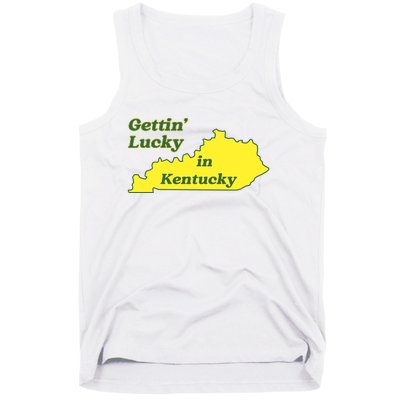 Gettin Lucky In Kentucky Cool Lucky In Kentucky Tank Top