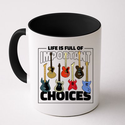 Guitar Life Is Full Of Important Choices Mug