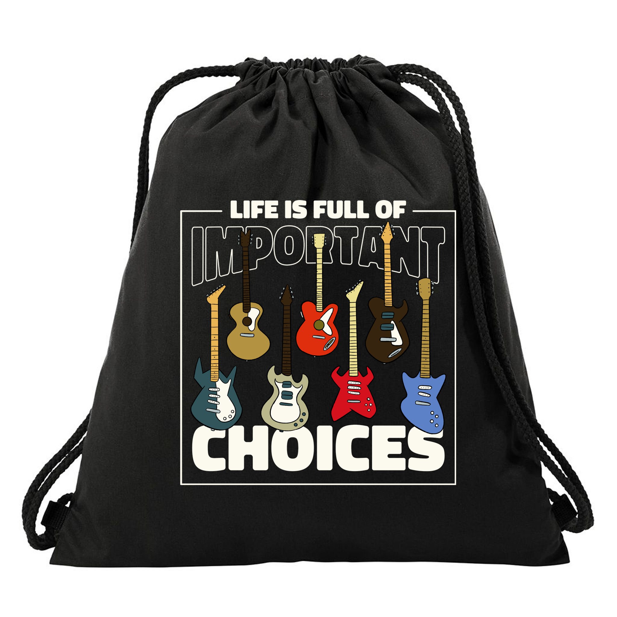 Guitar Life Is Full Of Important Choices Drawstring Bag
