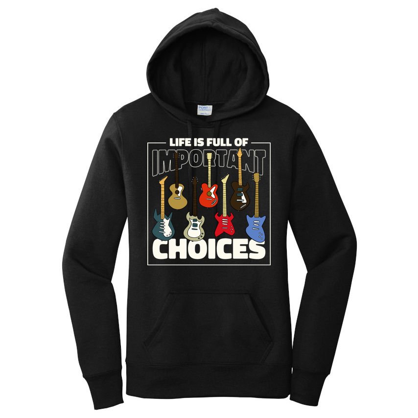 Guitar Life Is Full Of Important Choices Women's Pullover Hoodie