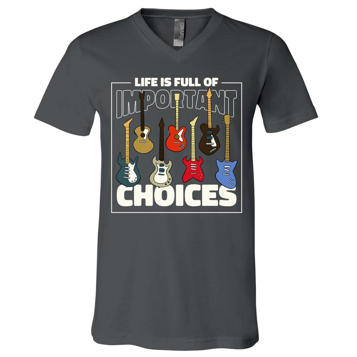 Guitar Life Is Full Of Important Choices V-Neck T-Shirt