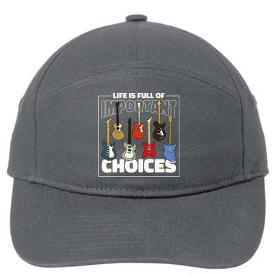 Guitar Life Is Full Of Important Choices 7-Panel Snapback Hat