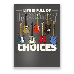 Guitar Life Is Full Of Important Choices Poster