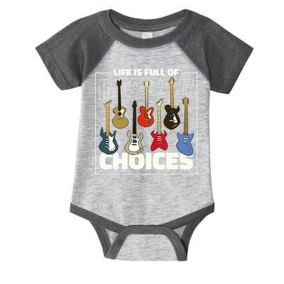 Guitar Life Is Full Of Important Choices Infant Baby Jersey Bodysuit