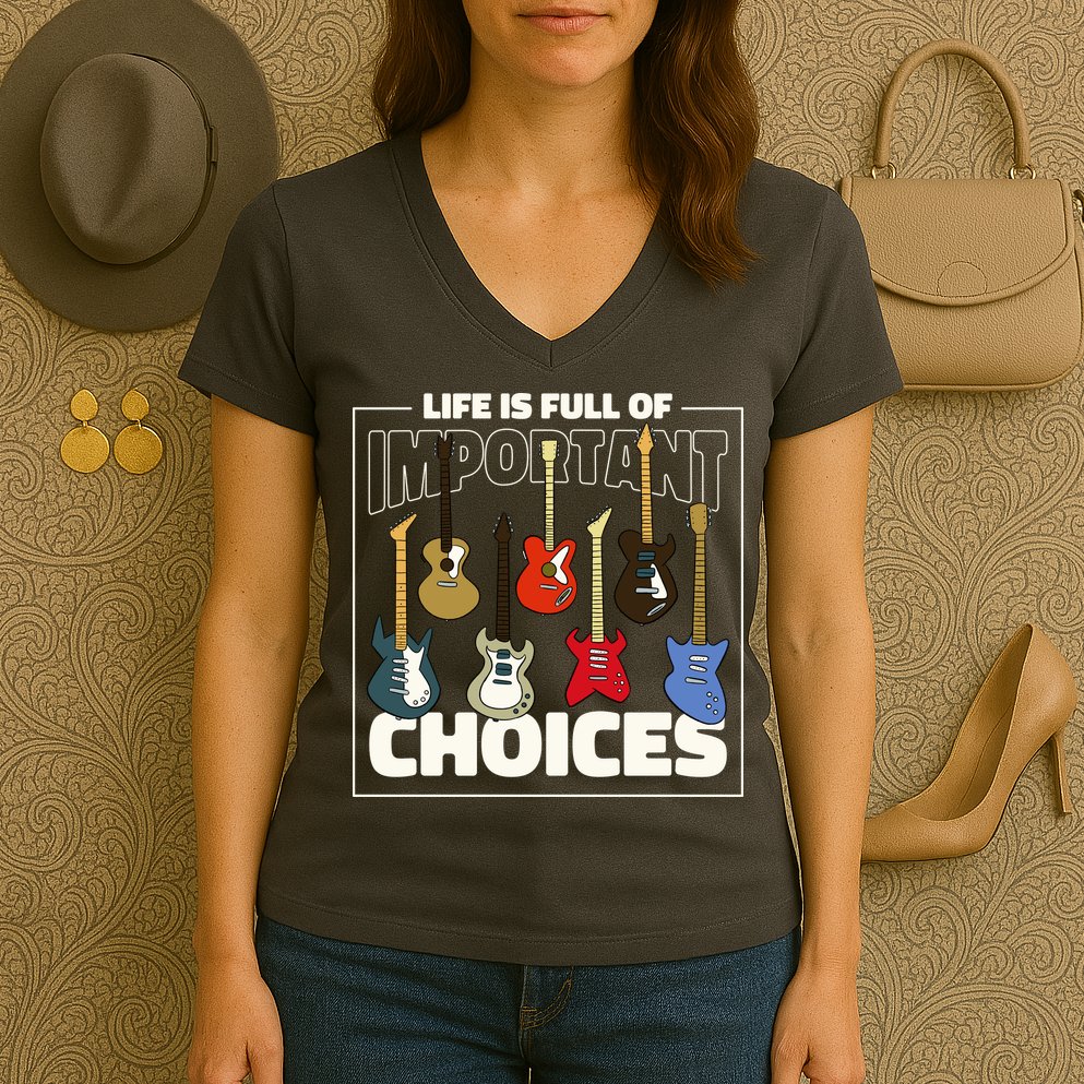 Guitar Life Is Full Of Important Choices Women's V-Neck T-Shirt
