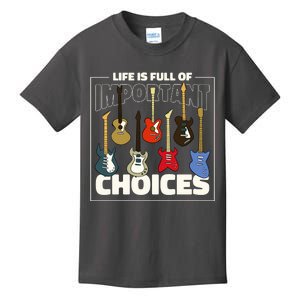 Guitar Life Is Full Of Important Choices Kids T-Shirt