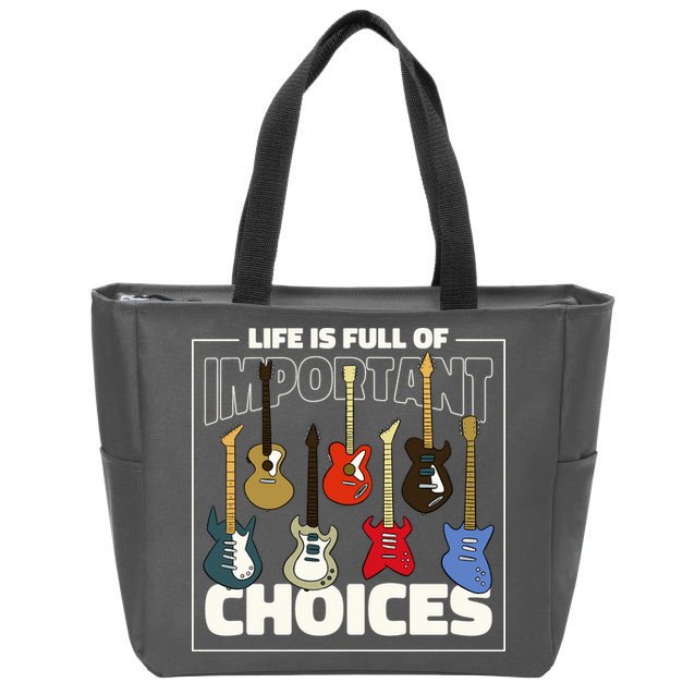 Guitar Life Is Full Of Important Choices Zip Tote Bag