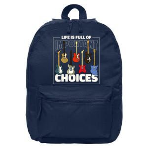 Guitar Life Is Full Of Important Choices 16 in Basic Backpack