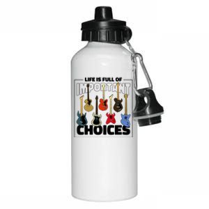 Guitar Life Is Full Of Important Choices Aluminum Water Bottle