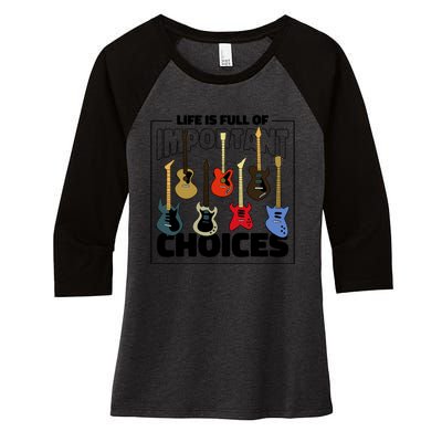 Guitar Life Is Full Of Important Choices Women's Tri-Blend 3/4-Sleeve Raglan Shirt