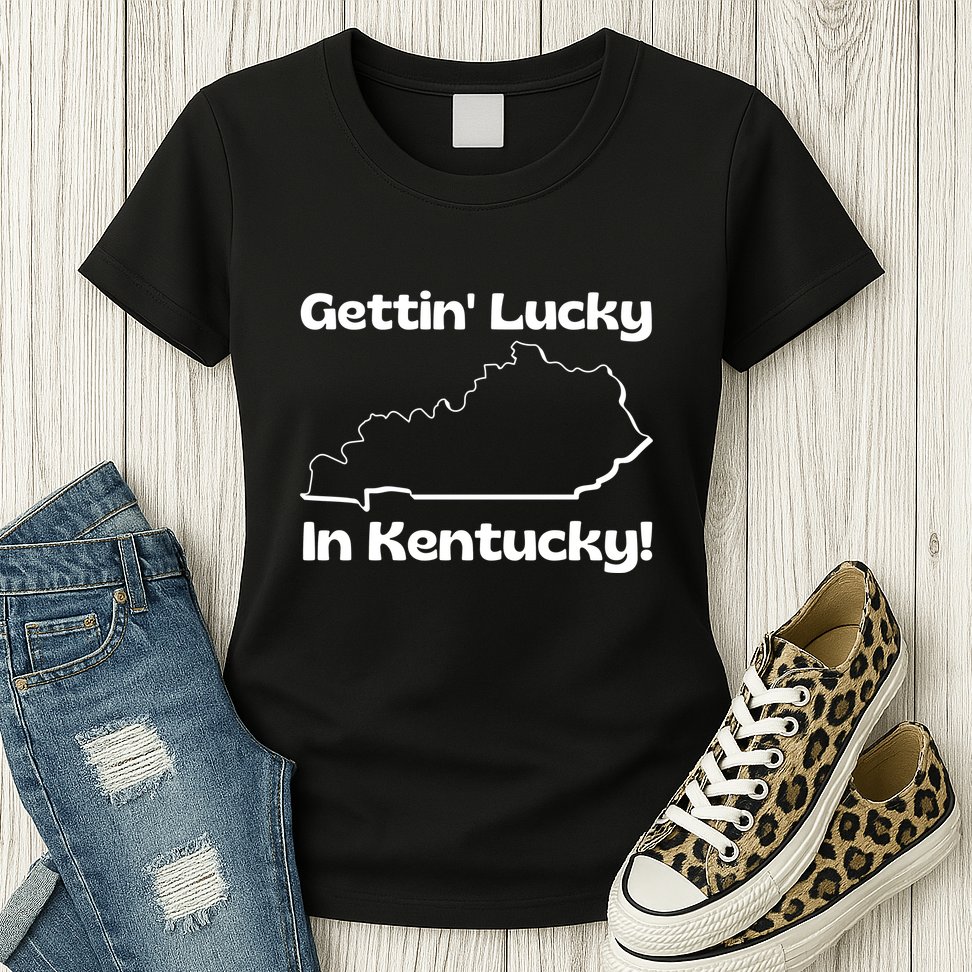 Gettin Lucky In Kentucky Womens T-Shirt