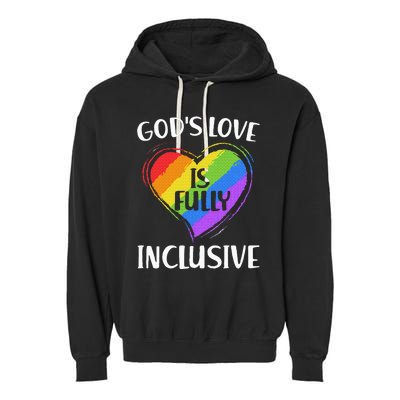 GodS Love Is Fully Inclusive Christian Pride Lgbt Garment-Dyed Fleece Hoodie