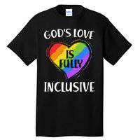 GodS Love Is Fully Inclusive Christian Pride Lgbt Tall T-Shirt