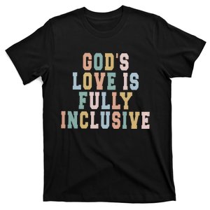 Gods Love Is Fully Inclusive Pride T-Shirt