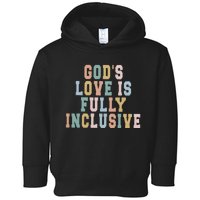 Gods Love Is Fully Inclusive Pride Toddler Hoodie