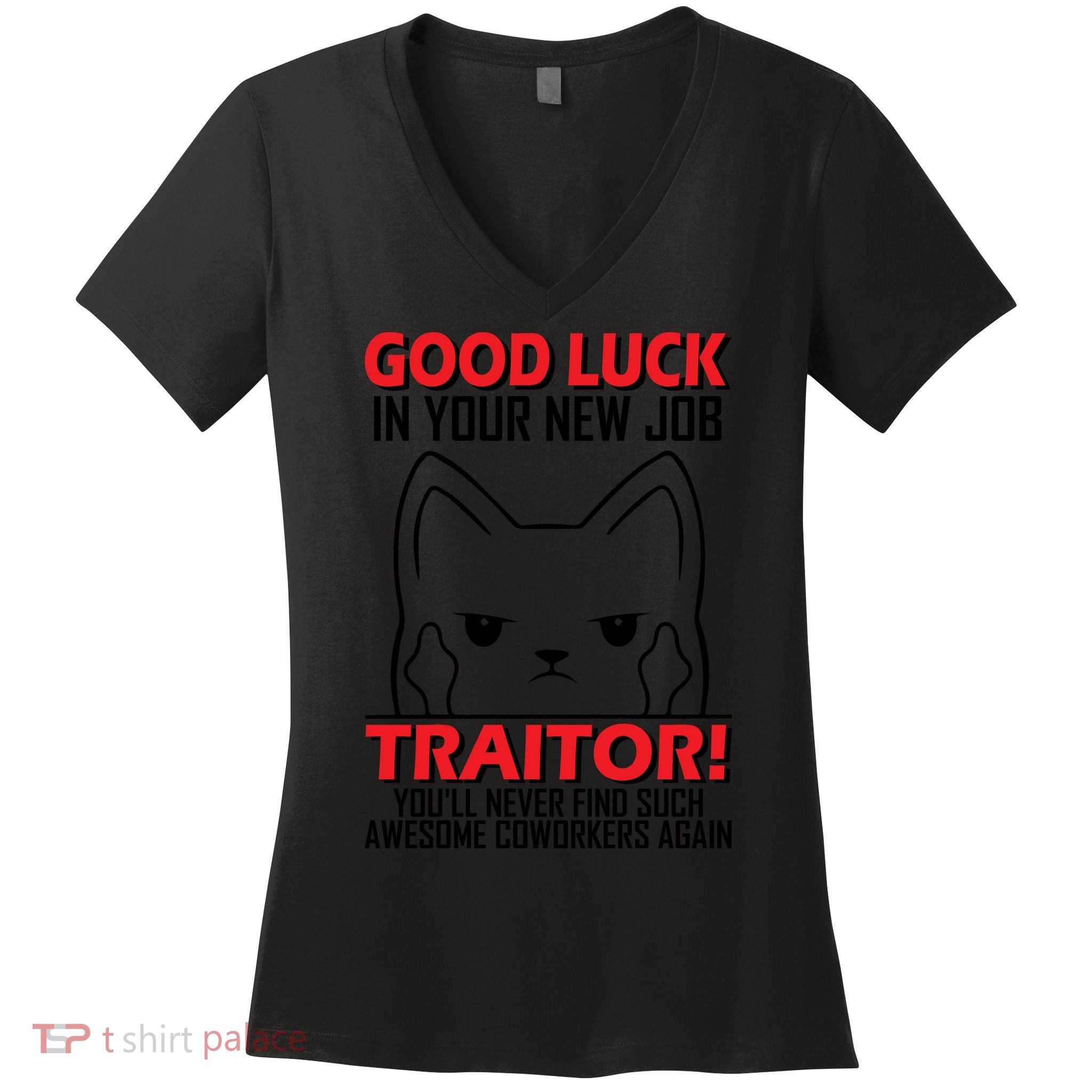 Good Luck In Your New Job TRAITOR! Funny CoWorker Gift, Good Luck In Your New J Women's V-Neck T-Shirt