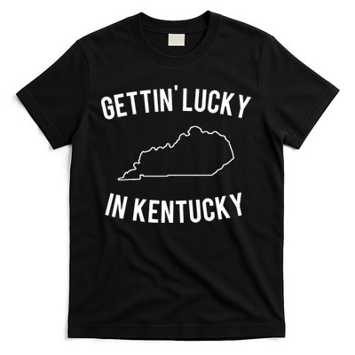 Gettin Lucky In Kentucky T-Shirt