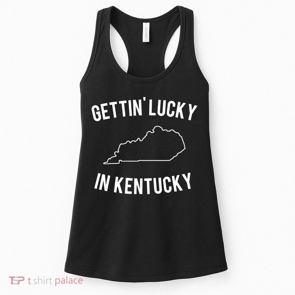 Gettin Lucky In Kentucky Womens Tank Top