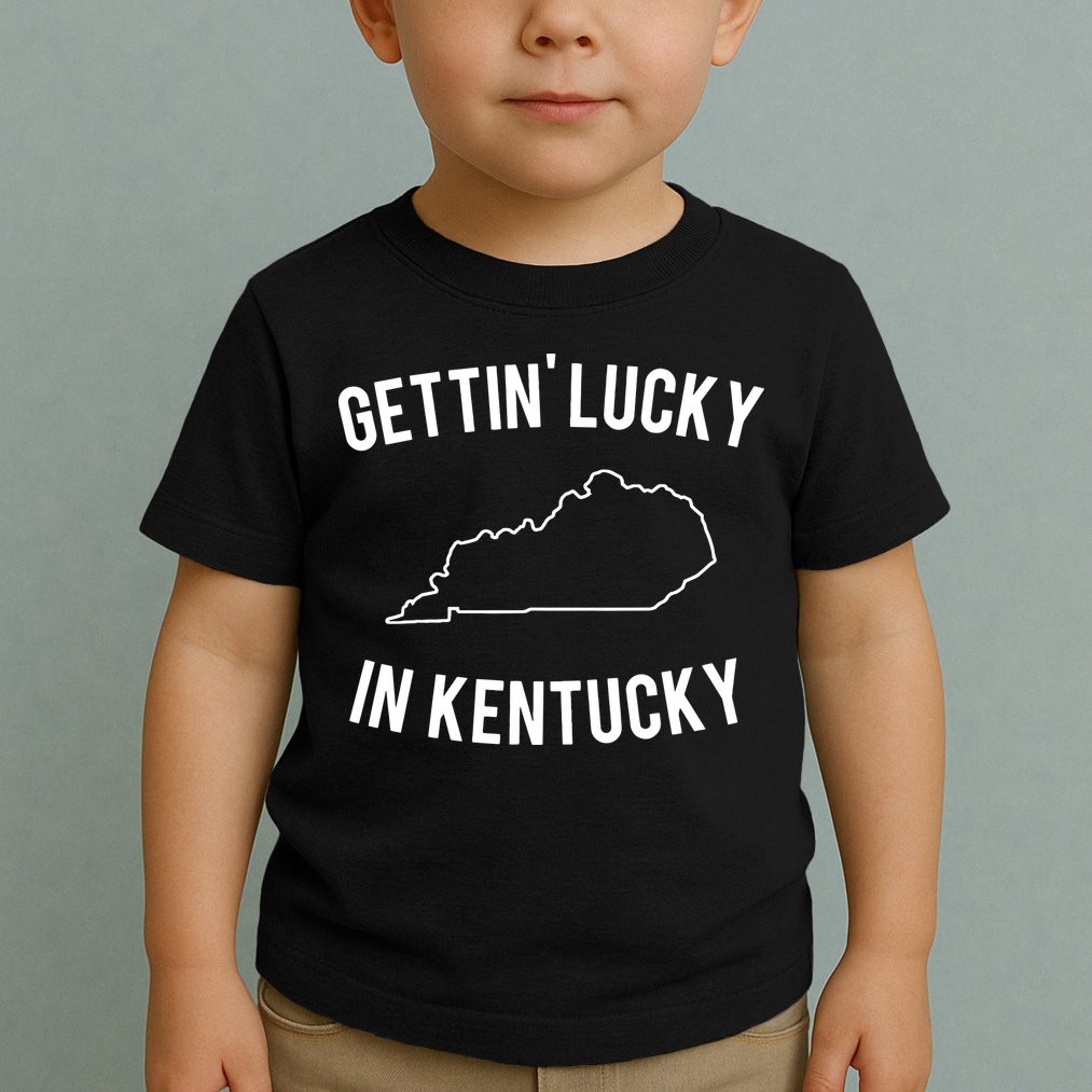 Gettin Lucky In Kentucky Toddler T-Shirt