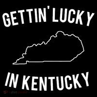 Gettin Lucky In Kentucky Womens T-Shirt